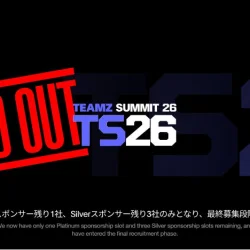 [TEAMZ Summit 2026] Title & Gold Sponsorships Sold Out. Only 1 Platinum Slot and 3 Silver Slots Remaining — Final Sponsor Recruitment Begins for Japan’s Largest Web3/AI Conference